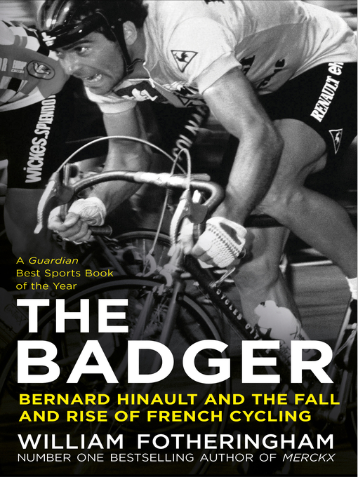 Title details for Bernard Hinault and the Fall and Rise of French Cycling by William Fotheringham - Wait list
